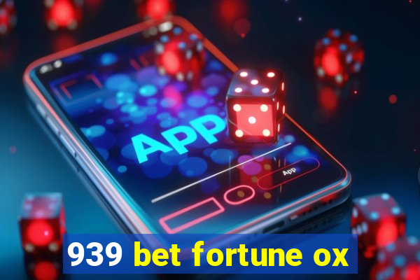 939 bet fortune ox